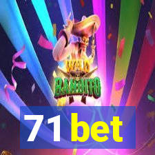 71 bet